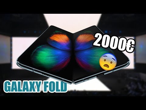 2000€ le SMARTPHONE PLIABLE ! Voici le Samsung Galaxy Fold !