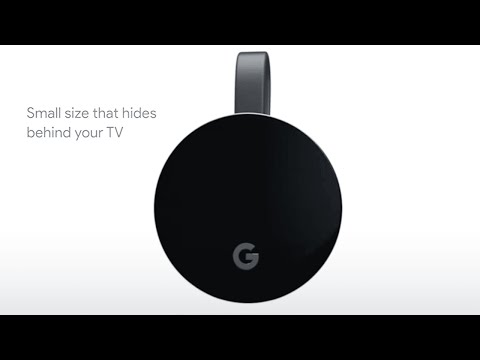 Introducing Chromecast Ultra